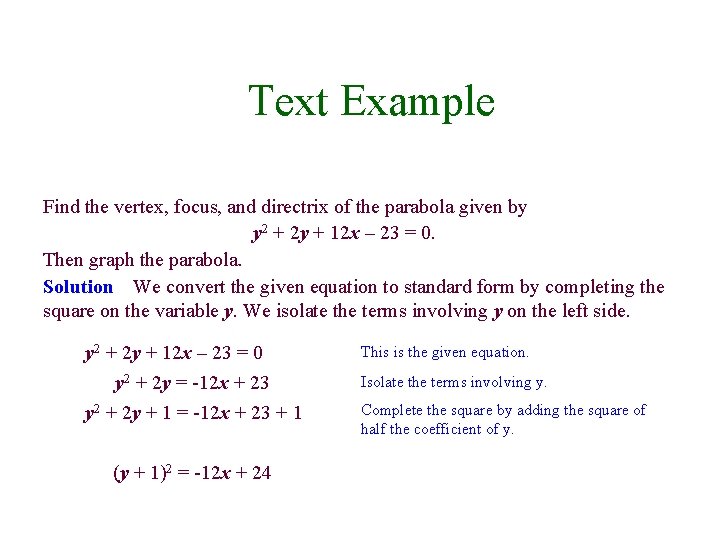 Text Example Find the vertex, focus, and directrix of the parabola given by y