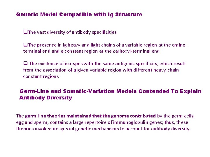 Genetic Model Compatible with Ig Structure q. The vast diversity of antibody specificities q.