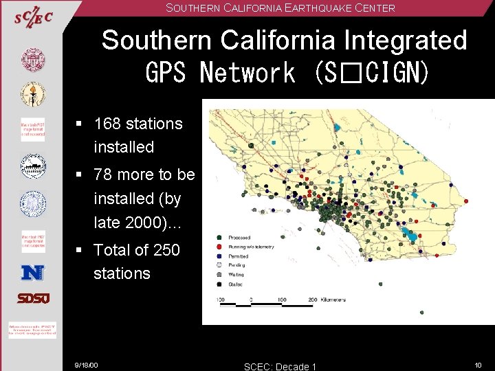 SOUTHERN CALIFORNIA EARTHQUAKE CENTER Southern California Integrated GPS Network (S�CIGN) § 168 stations installed