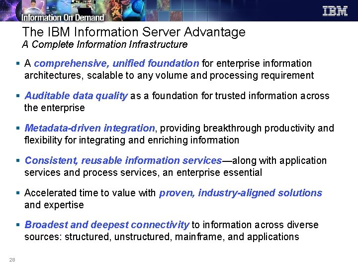 The IBM Information Server Advantage A Complete Information Infrastructure § A comprehensive, unified foundation