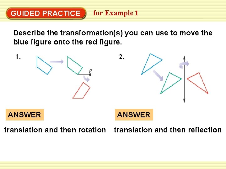 Warm-Up Exercises GUIDED PRACTICE for Example 1 Describe the transformation(s) you can use to