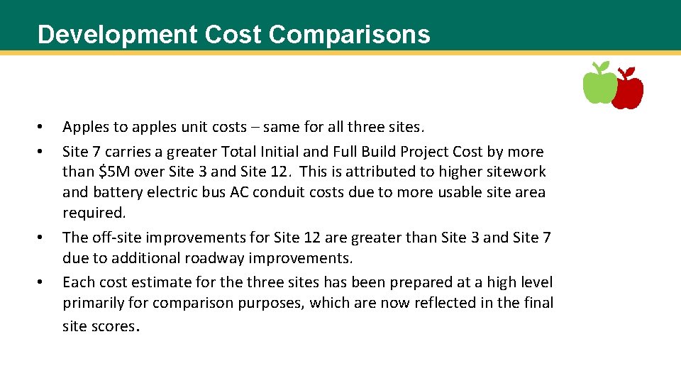 Development Cost Comparisons • • Apples to apples unit costs – same for all