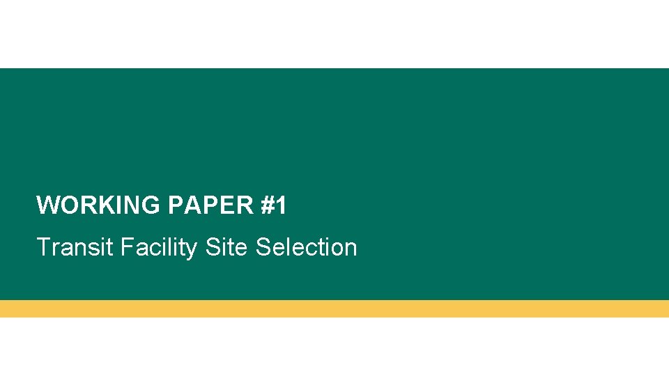 WORKING PAPER #1 Transit Facility Site Selection 