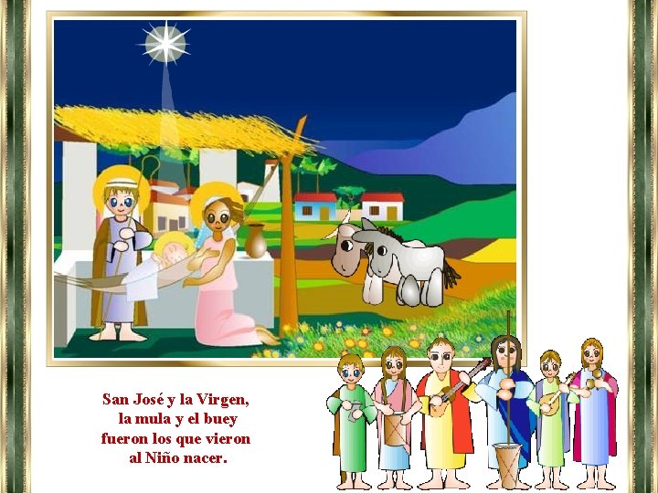 San José y la Virgen, la mula y el buey fueron los que vieron