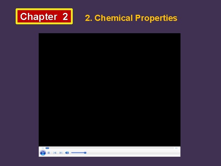 Chapter 2 2. Chemical Properties 