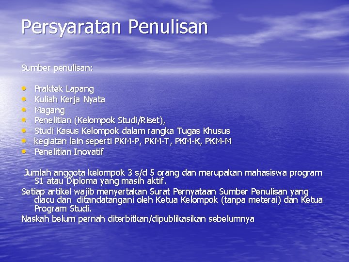 Persyaratan Penulisan Sumber penulisan: • • Praktek Lapang Kuliah Kerja Nyata Magang Penelitian (Kelompok