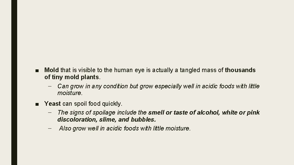 ■ Mold that is visible to the human eye is actually a tangled mass