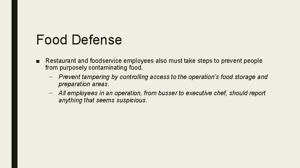 Food Defense ■ Restaurant and foodservice employees also must take steps to prevent people
