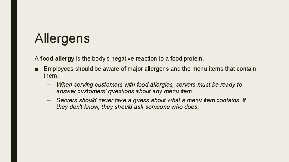 Allergens A food allergy is the body’s negative reaction to a food protein. ■
