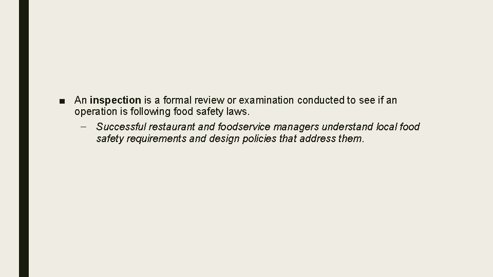 ■ An inspection is a formal review or examination conducted to see if an