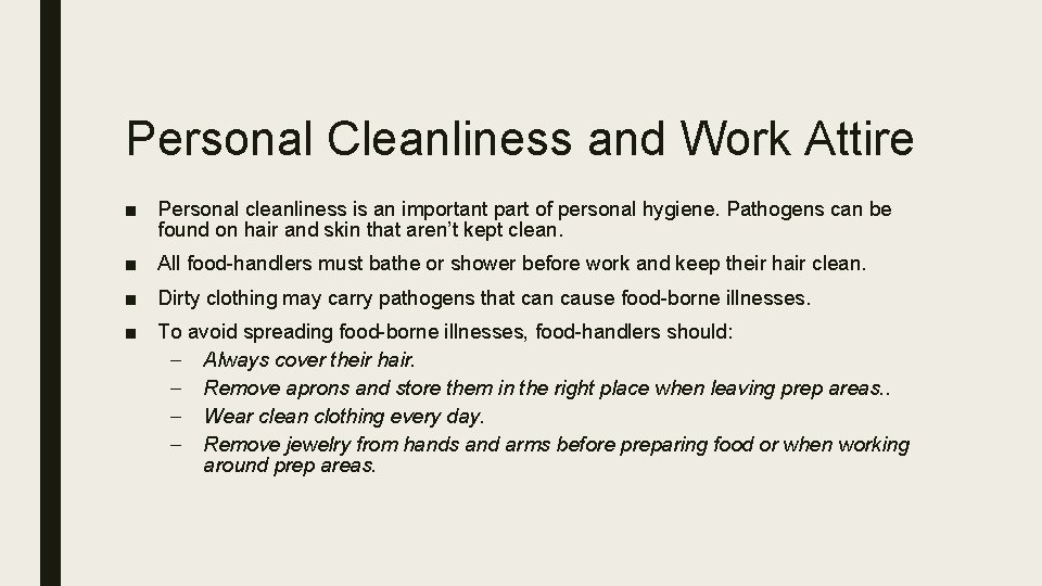 Personal Cleanliness and Work Attire ■ Personal cleanliness is an important part of personal