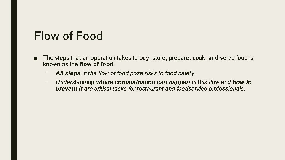 Flow of Food ■ The steps that an operation takes to buy, store, prepare,