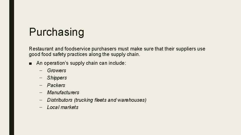 Purchasing Restaurant and foodservice purchasers must make sure that their suppliers use good food