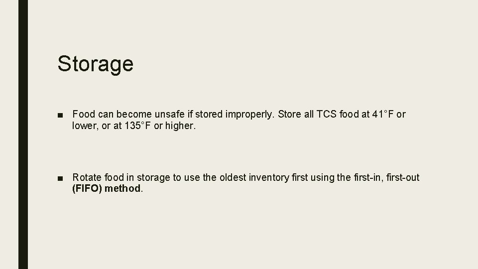 Storage ■ Food can become unsafe if stored improperly. Store all TCS food at