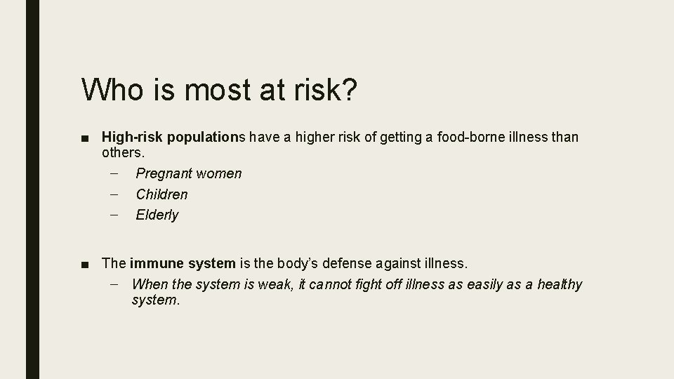 Who is most at risk? ■ High-risk populations have a higher risk of getting
