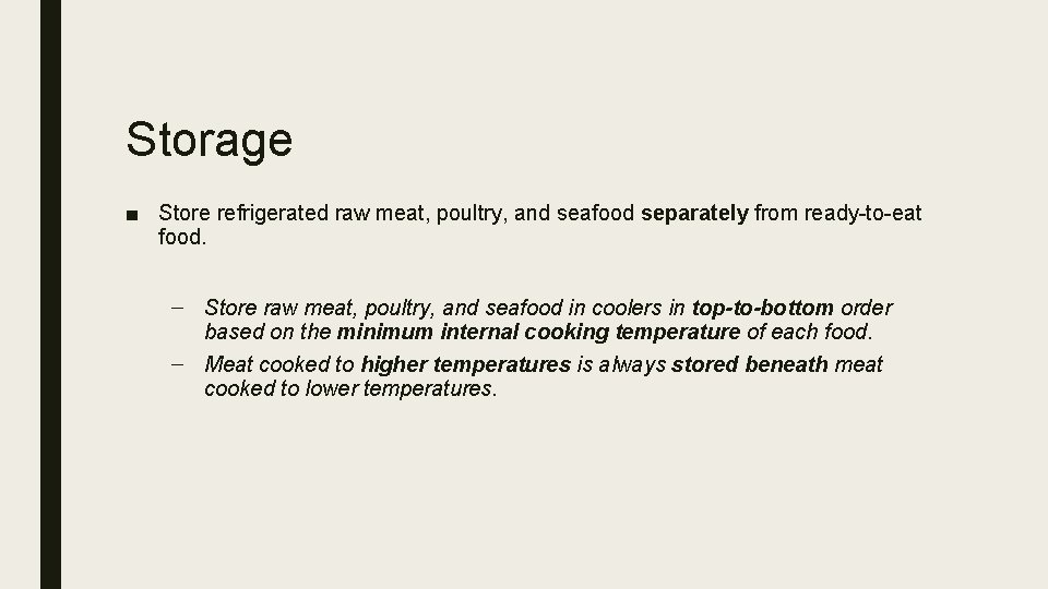 Storage ■ Store refrigerated raw meat, poultry, and seafood separately from ready-to-eat food. –