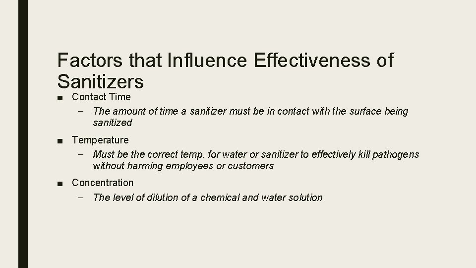 Factors that Influence Effectiveness of Sanitizers ■ Contact Time – The amount of time
