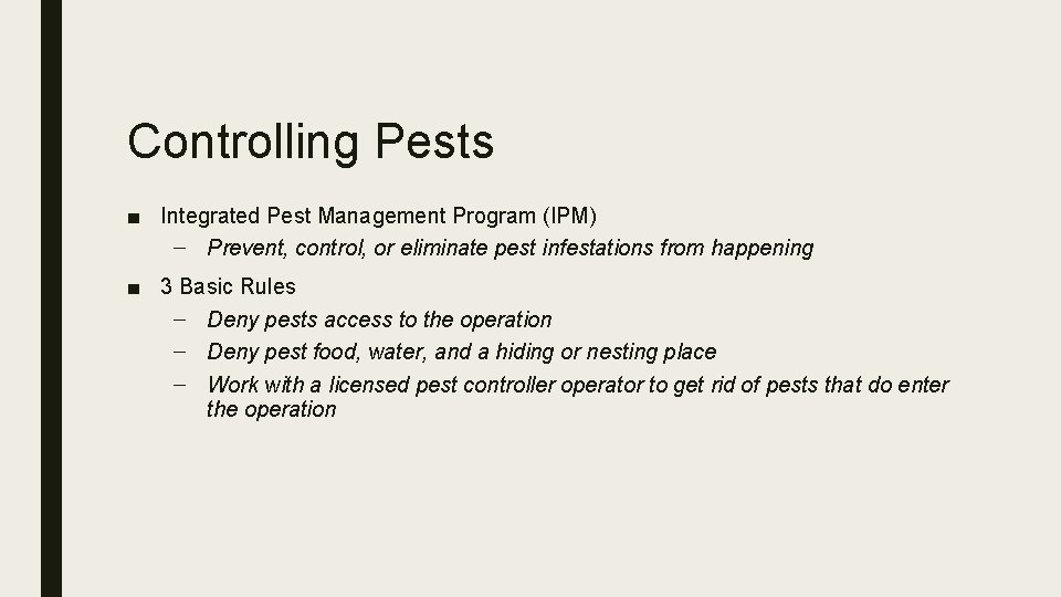 Controlling Pests ■ Integrated Pest Management Program (IPM) – Prevent, control, or eliminate pest
