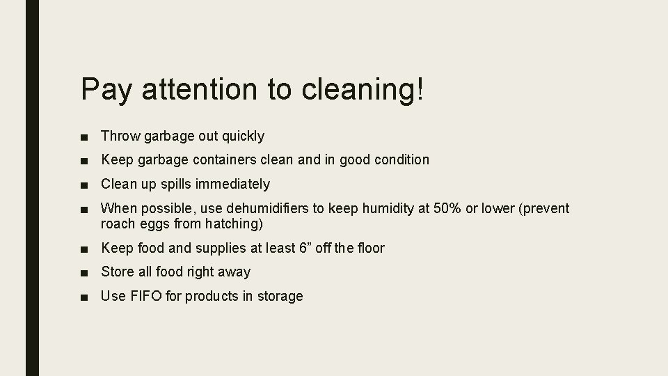 Pay attention to cleaning! ■ Throw garbage out quickly ■ Keep garbage containers clean