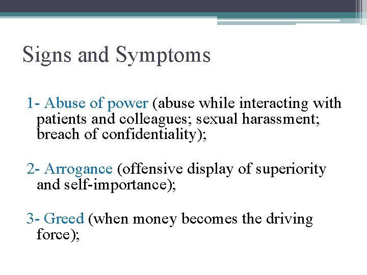 Signs and Symptoms 1 - Abuse of power (abuse while interacting with patients and