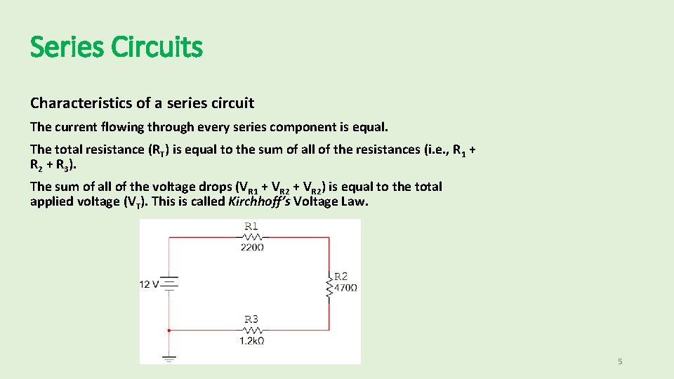 Series Circuits Characteristics of a series circuit The current flowing through every series component Series Circuits Characteristics of a series circuit The current flowing through every series component