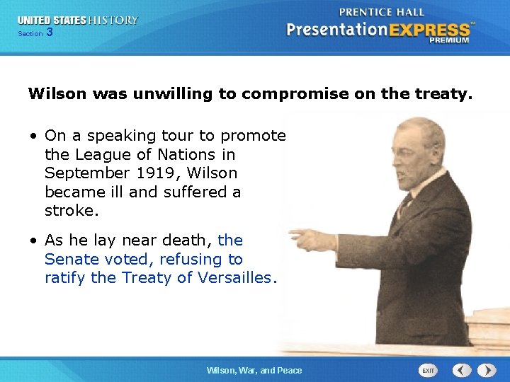 325 Section Chapter Section 1 Wilson was unwilling to compromise on the treaty. •