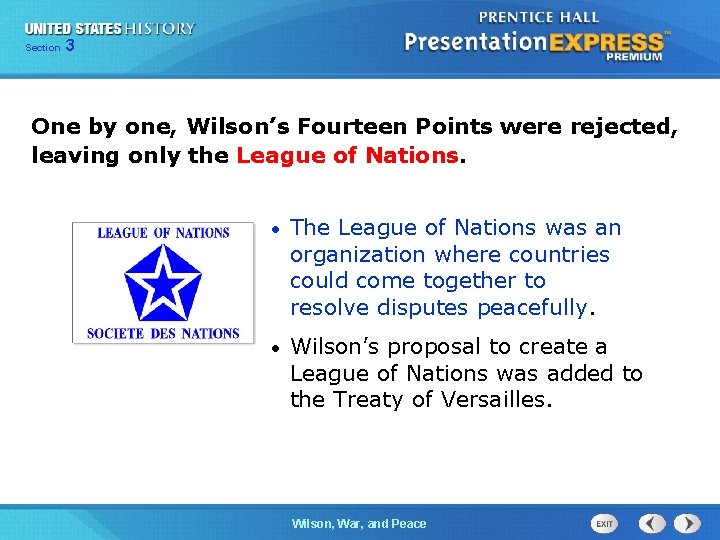 325 Section Chapter Section 1 One by one, Wilson’s Fourteen Points were rejected, leaving