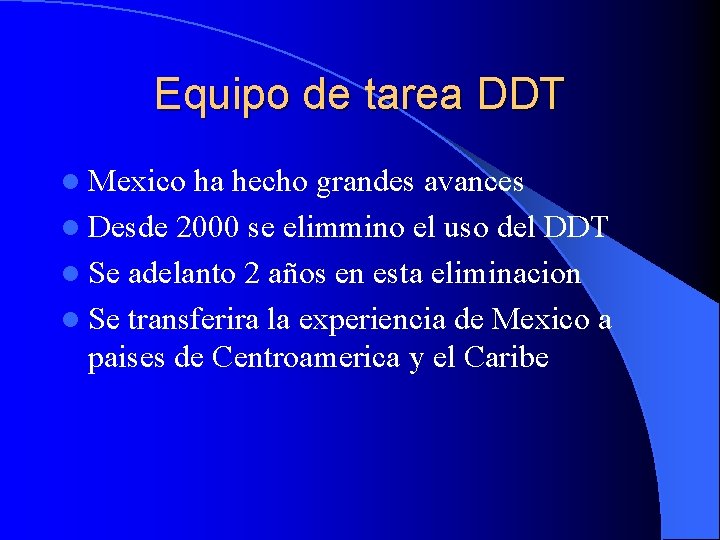 Equipo de tarea DDT l Mexico ha hecho grandes avances l Desde 2000 se