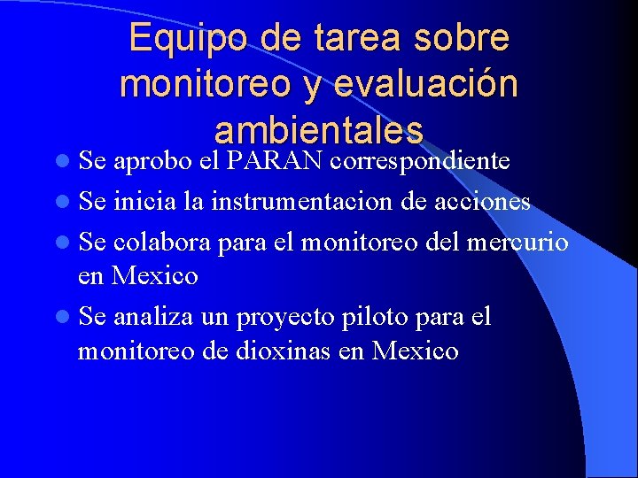 l Se Equipo de tarea sobre monitoreo y evaluación ambientales aprobo el PARAN correspondiente