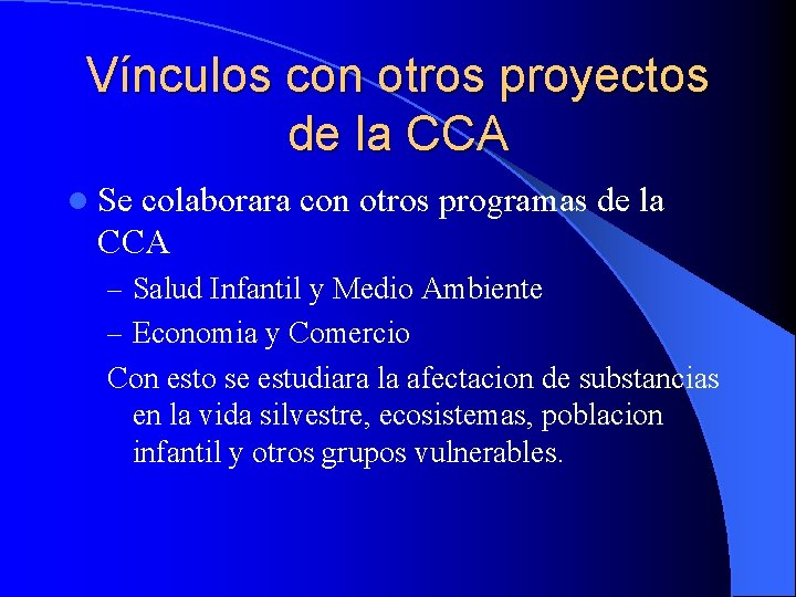 Vínculos con otros proyectos de la CCA l Se colaborara con otros programas de