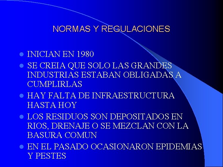 NORMAS Y REGULACIONES l l l INICIAN EN 1980 SE CREIA QUE SOLO LAS