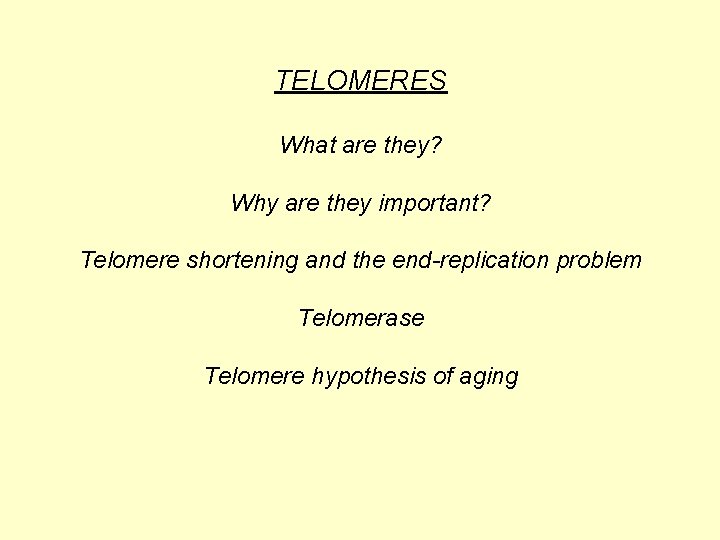 TELOMERES What are they? Why are they important? Telomere shortening and the end-replication problem