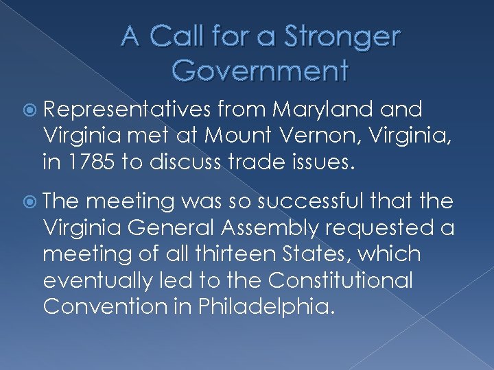 A Call for a Stronger Government Representatives from Maryland Virginia met at Mount Vernon,