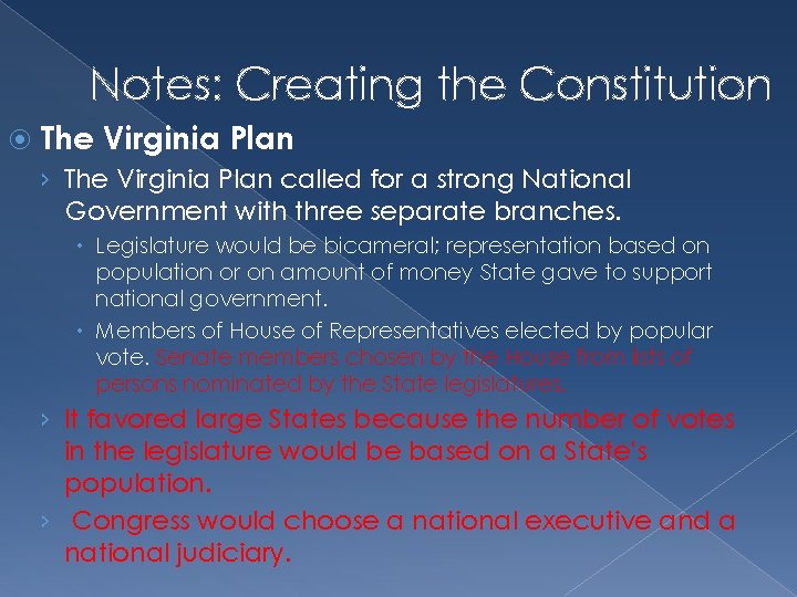 Notes: Creating the Constitution The Virginia Plan › The Virginia Plan called for a