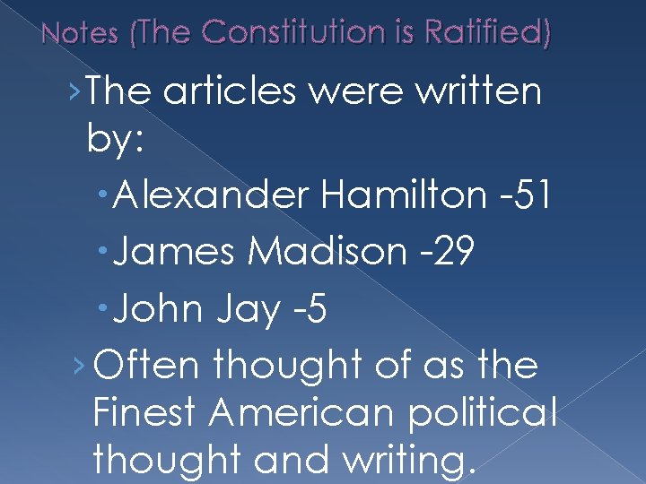 Notes (The Constitution is Ratified) › The articles were written by: Alexander Hamilton -51