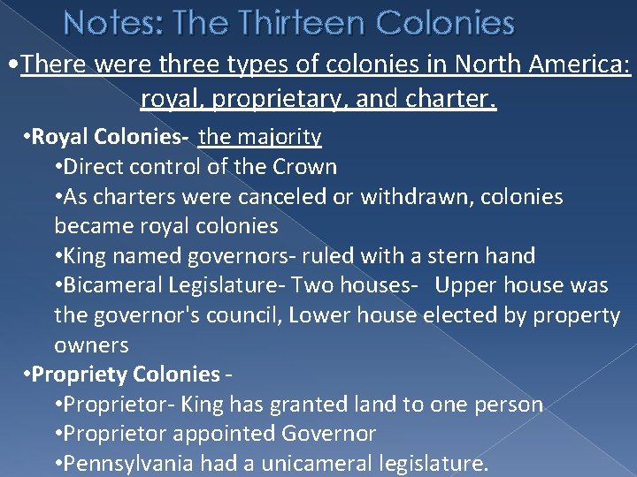 Notes: The Thirteen Colonies • There were three types of colonies in North America: