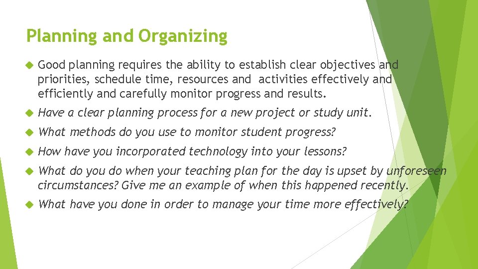 Planning and Organizing Good planning requires the ability to establish clear objectives and priorities,