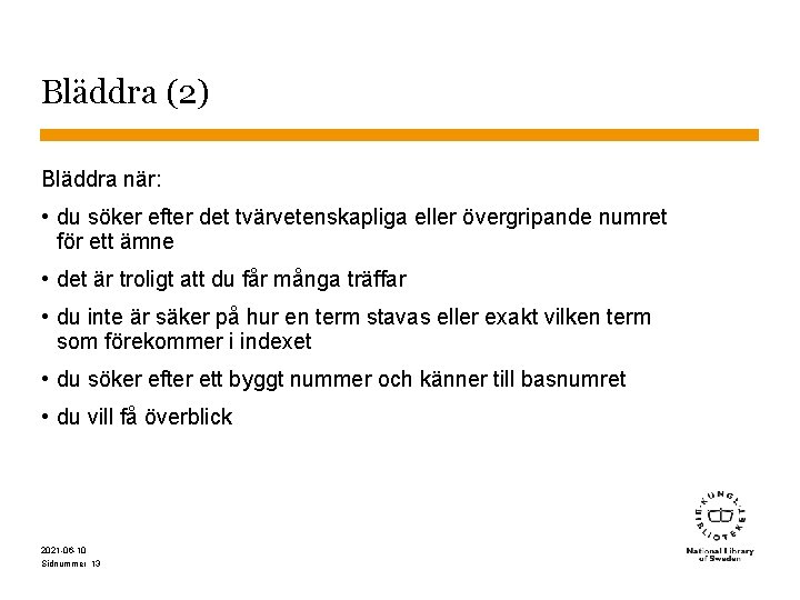 Bläddra (2) Bläddra när: • du söker efter det tvärvetenskapliga eller övergripande numret för