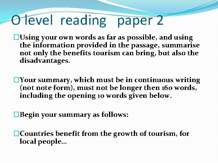 O level reading paper 2 �Using your own words as far as possible, and