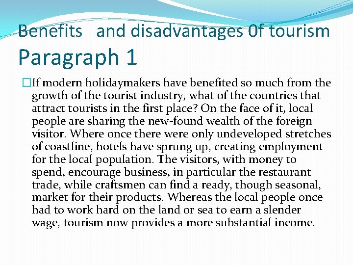 Benefits and disadvantages 0 f tourism Paragraph 1 �If modern holidaymakers have benefited so