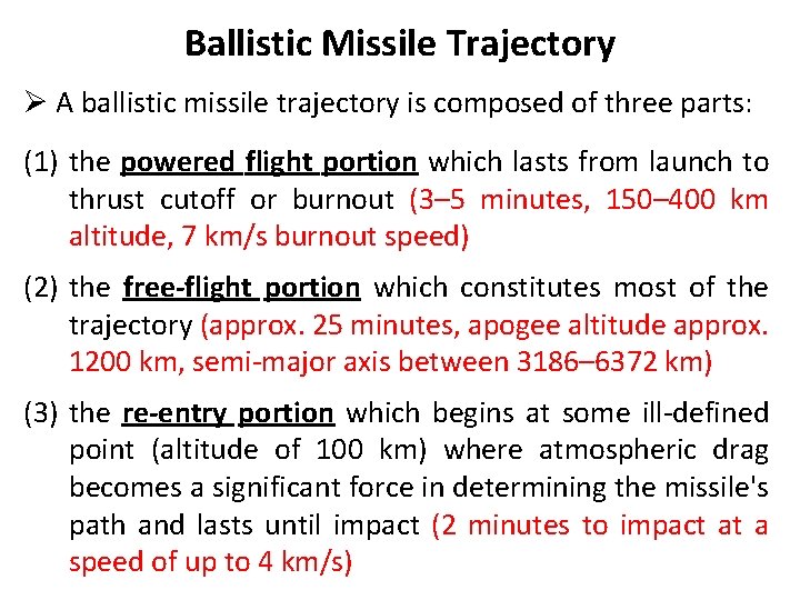 Ballistic Missile Trajectory Ø A ballistic missile trajectory is composed of three parts: (1)