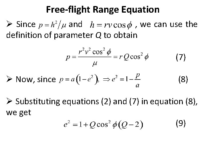 Free-flight Range Equation Ø Since and , we can use the definition of parameter