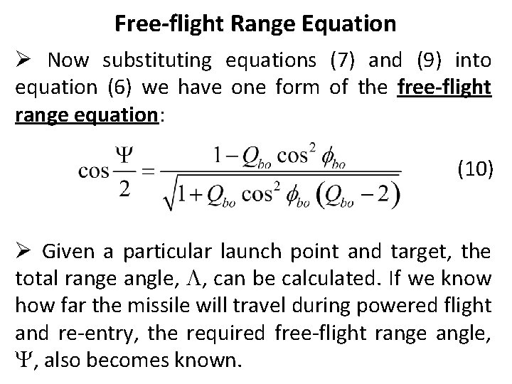 Free-flight Range Equation Ø Now substituting equations (7) and (9) into equation (6) we