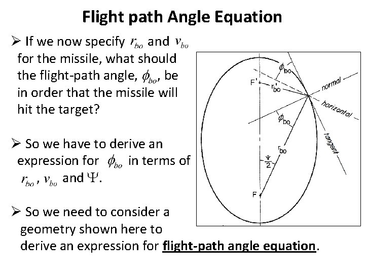 Flight path Angle Equation Ø If we now specify and for the missile, what