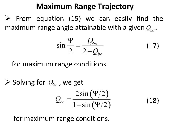 Maximum Range Trajectory Ø From equation (15) we can easily find the maximum range Maximum Range Trajectory Ø From equation (15) we can easily find the maximum range