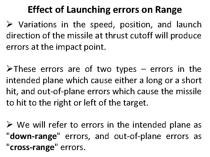 Effect of Launching errors on Range Ø Variations in the speed, position, and launch Effect of Launching errors on Range Ø Variations in the speed, position, and launch