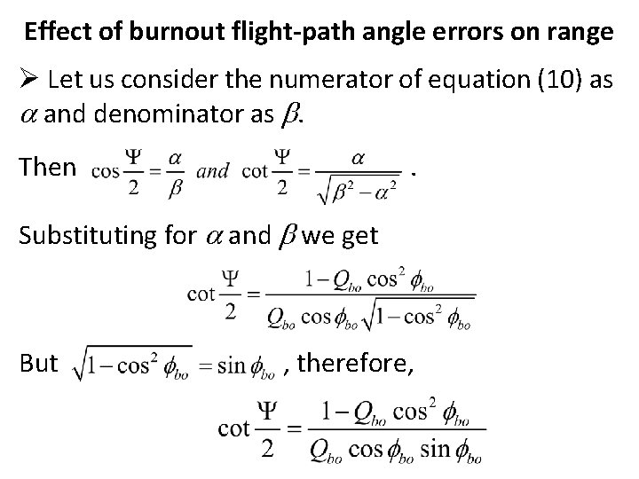 Effect of burnout flight-path angle errors on range Ø Let us consider the numerator Effect of burnout flight-path angle errors on range Ø Let us consider the numerator
