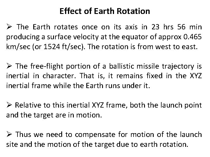 Effect of Earth Rotation Ø The Earth rotates once on its axis in 23