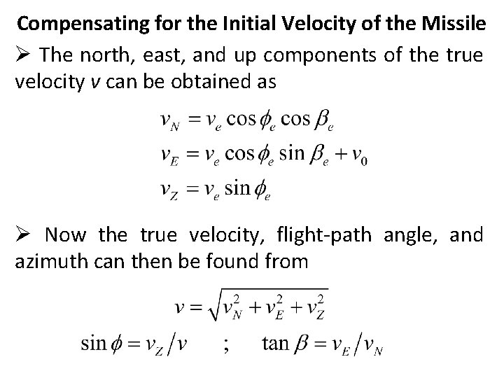 Compensating for the Initial Velocity of the Missile Ø The north, east, and up