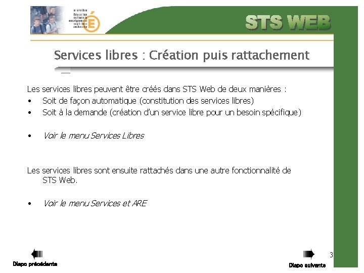 Services libres : Création puis rattachement Les services libres peuvent être créés dans STS